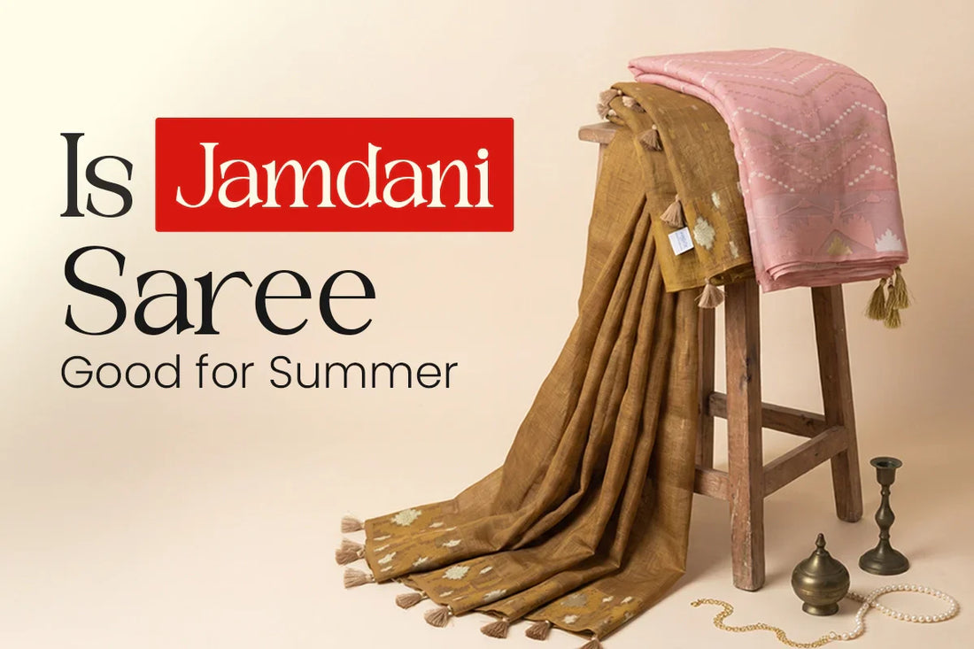 Is Jamdani Saree Good for Summer