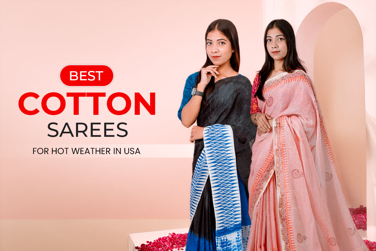 Top Cotton Sarees for Hot Weather in the USA